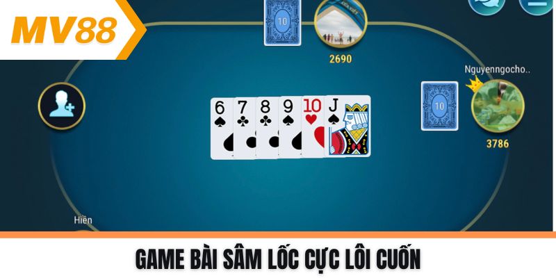 Game bài Sâm Lốc cực lôi cuốn