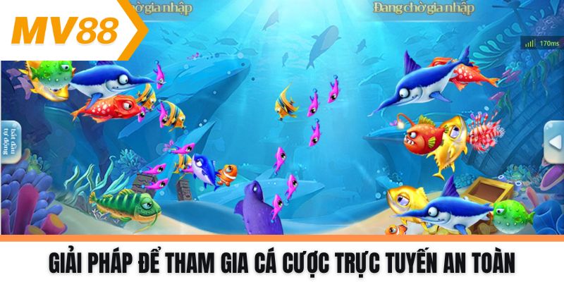 Giải pháp để tham gia cá cược trực tuyến an toàn