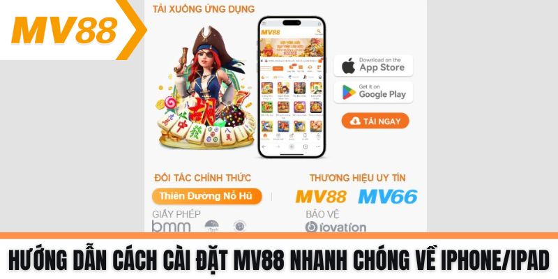 Hướng dẫn cách cài đặt MV88 nhanh chóng về iPhone/iPad