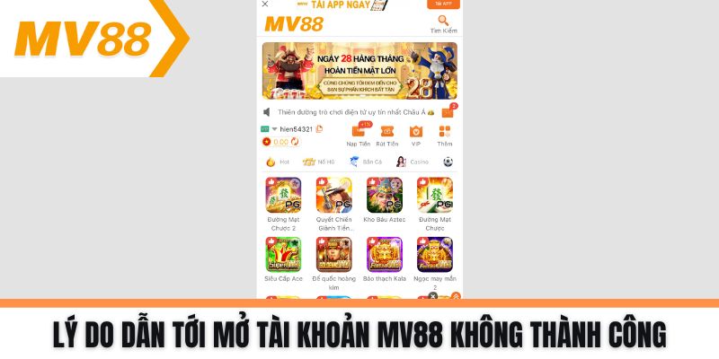 Lý do dẫn tới mở tài khoản MV88 không thành công