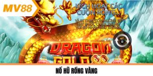 Nổ hũ rồng vàng