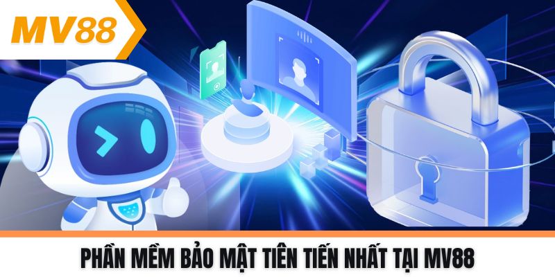 Phần mềm bảo mật tiên tiến nhất tại MV88