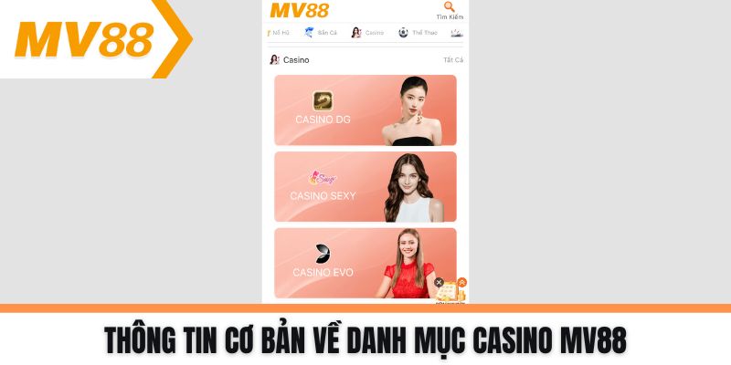 Thông tin cơ bản về danh mục Casino MV88
