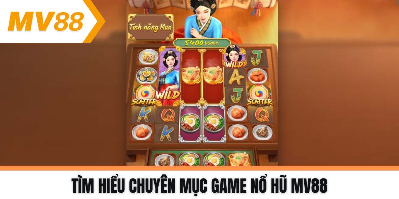 Tìm hiểu chuyên mục game Nổ hũ MV88