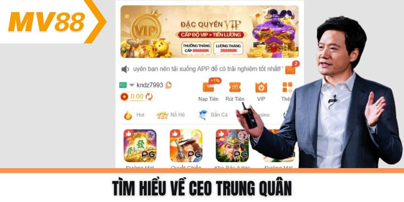Tìm hiểu về CEO Trung Quân